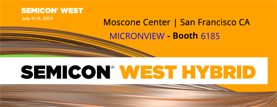 Meet MicronView at SEMICON West 2023